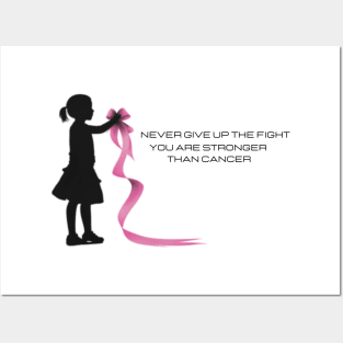 Never give up the fight you are stronger than cancer Posters and Art